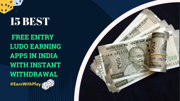 Best Free Entry Ludo Earning Apps In India With Instant Withdrawal Play Money Earning games on Best Free Entry Ludo Earning Apps In India