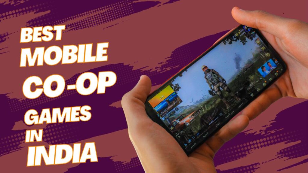 Best Mobile Co-op Games To Play With Friends of 2024 in India